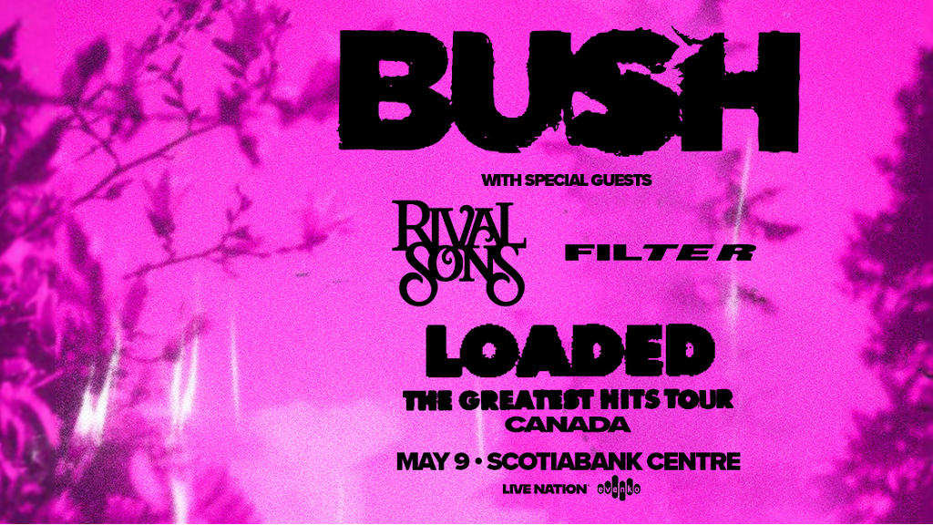 BUSH at Scotiabank Centre