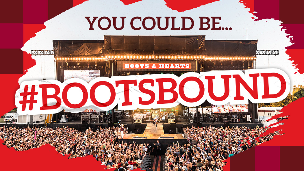 Listen to Win Your Way to Boots & Hearts