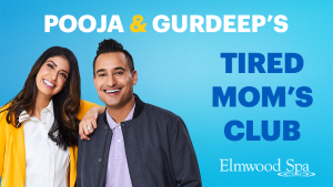Pooja & Gurdeep's Tired Mom's Club
