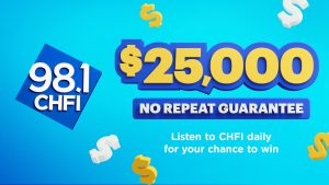98.1 CHFI $25,000 No Repeat Guarantee