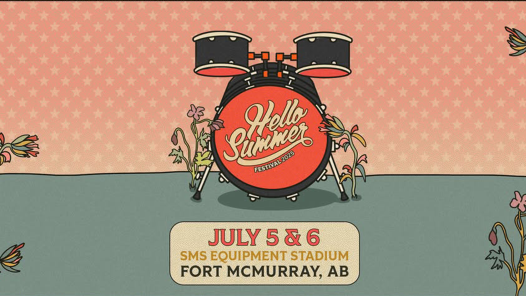 Win Tickets to Hello Summer Festival in Fort McMurray