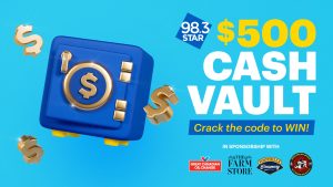 The STAR 98.3 $500 Cash Vault