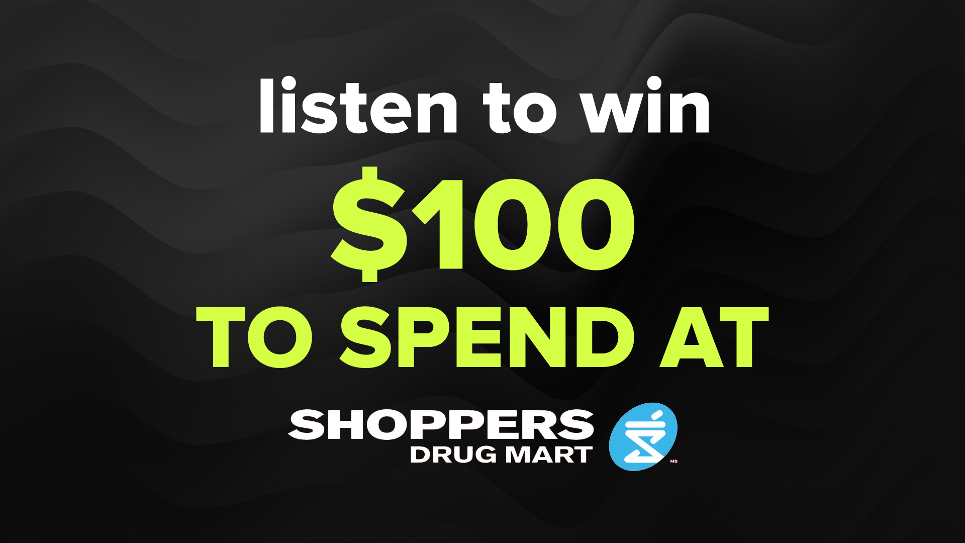 WIN $100 To Spend At Shoppers Drug Mart With KiSS