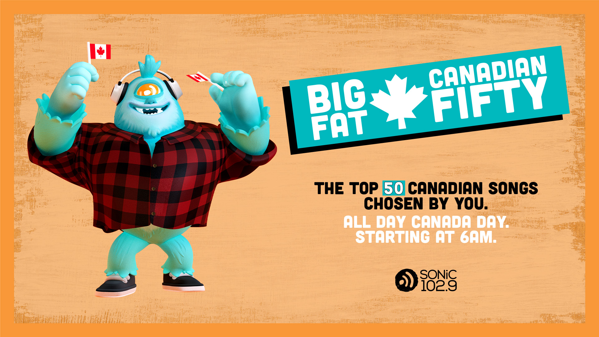 SONiC 102.9's Big Fat Canadian 50