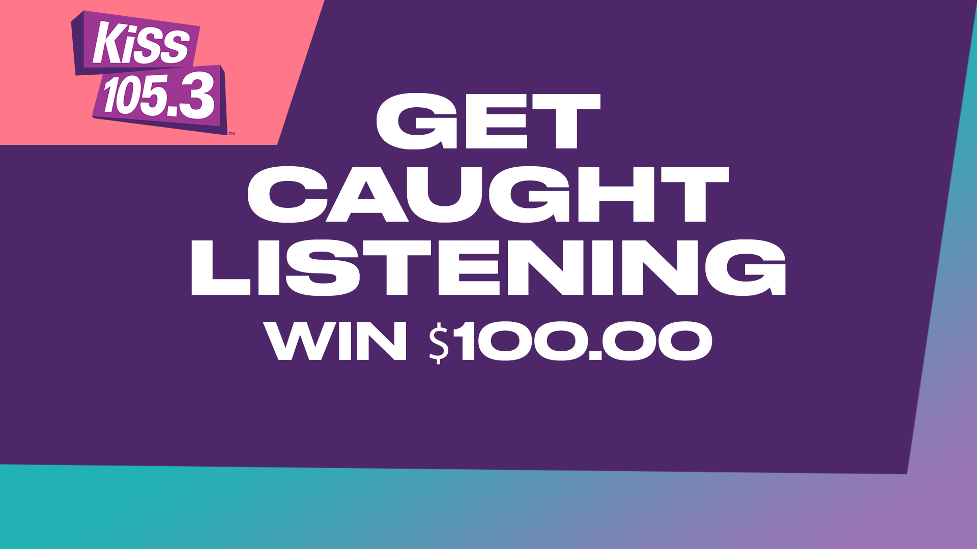 Get Caught Listening to KiSS 105.3 and Win!