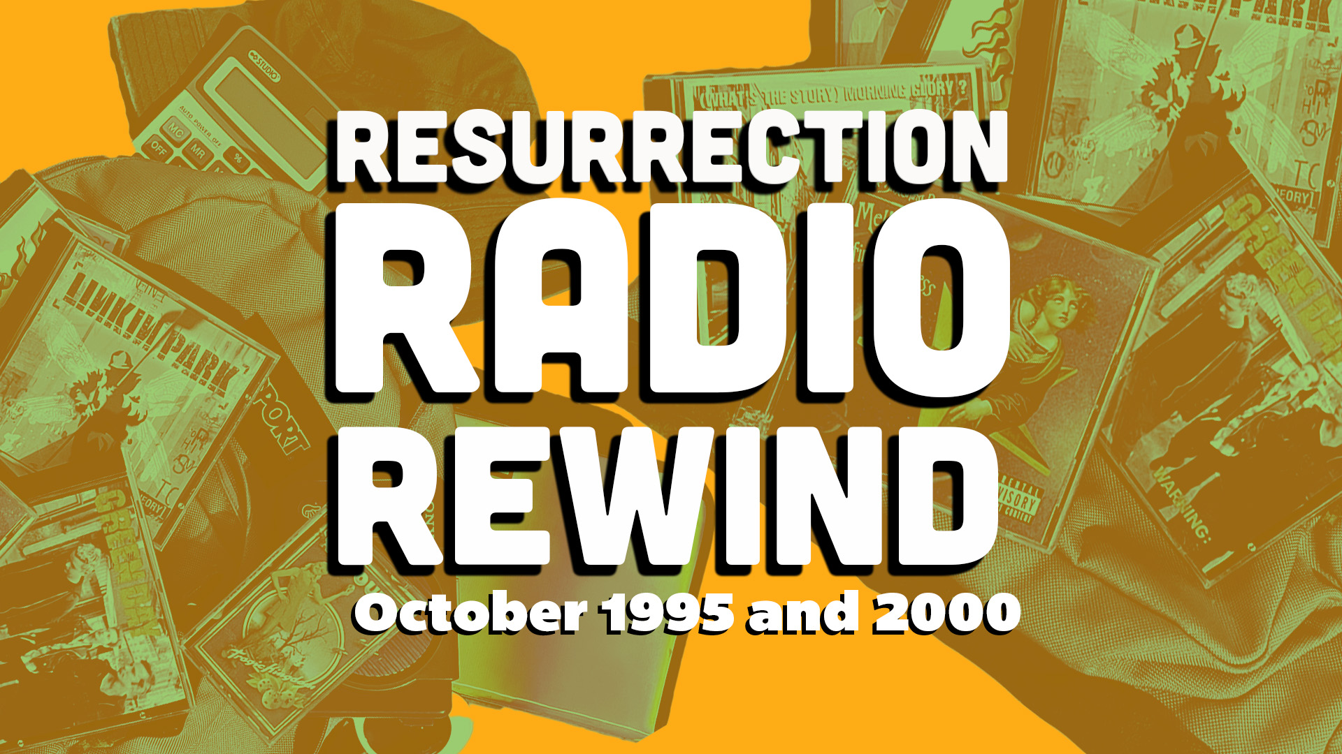 Resurrection Radio Rewind: Oct 1995 and 2000