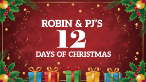It's Robin & PJ's 12 Days Of Christmas Giveaway!