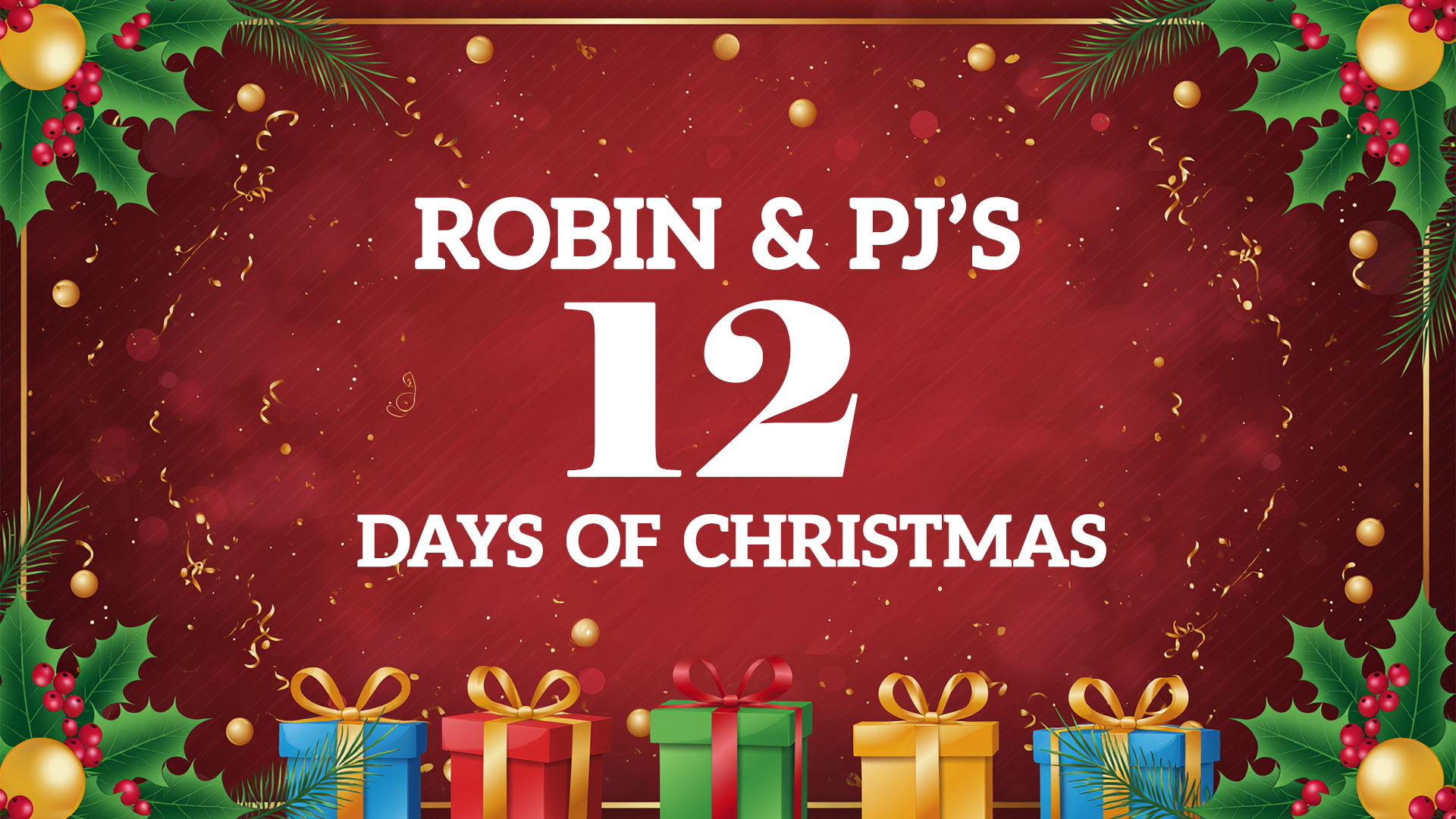 It's Robin & PJ's 12 Days Of Christmas Giveaway!