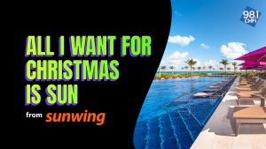 All I Want For Christmas is SUN from 98.1 CHFI and Sunwing