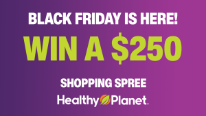 Win a $250 Healthy Planet Shopping Spree