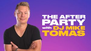 The After Party with DJ Mike Tomas