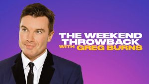 The Weekend Throwback with Greg Burns
