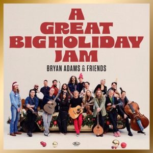 A Great Big Holiday Jam: Bryan Adams & Friends