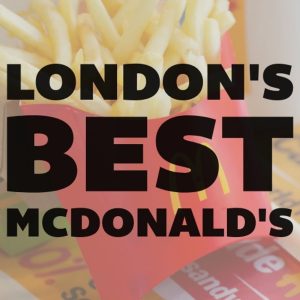 London's Best McDonald's