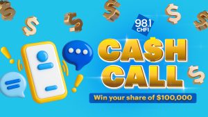 98.1 CHFI's Cash Call!