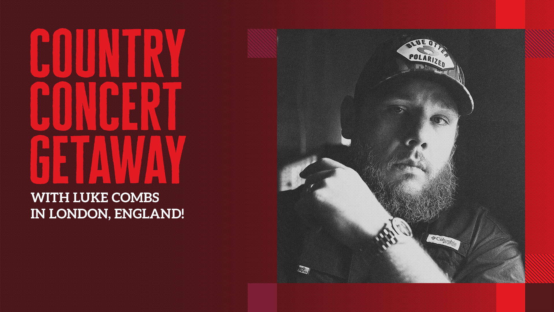 WIN A TRIP FOR TWO TO SEE LUKE COMBS!