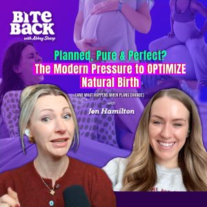 Planned, Pure & Perfect? The Modern Pressure to OPTIMIZE Natural Birth (and What Happens When Plans Change) with Jen Hamilton