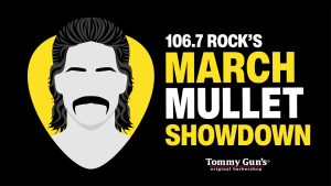 106.7 ROCK's March Mullet Showdown