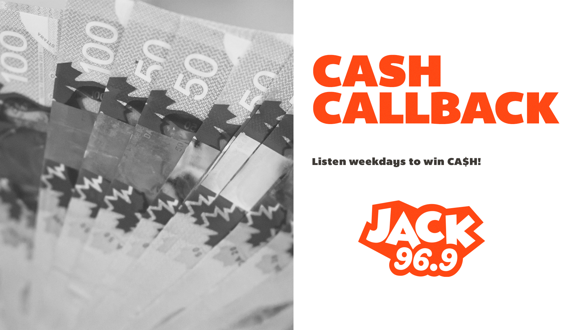 WIN BIG with JACK 96.9's Cash Callback!