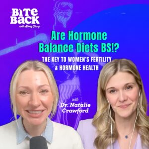 Are Hormone Balance Diets BS!? Dr. Natalie Crawford Breaks Down the Key to Women’s Fertility & Hormone Health