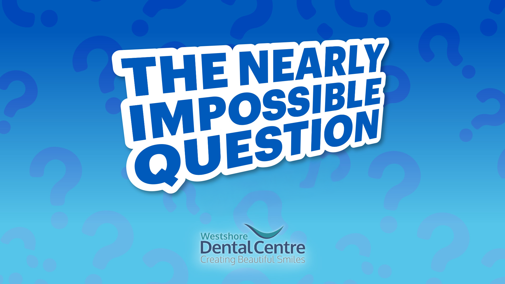 Westshore Dental Presents: The Nearly Impossible