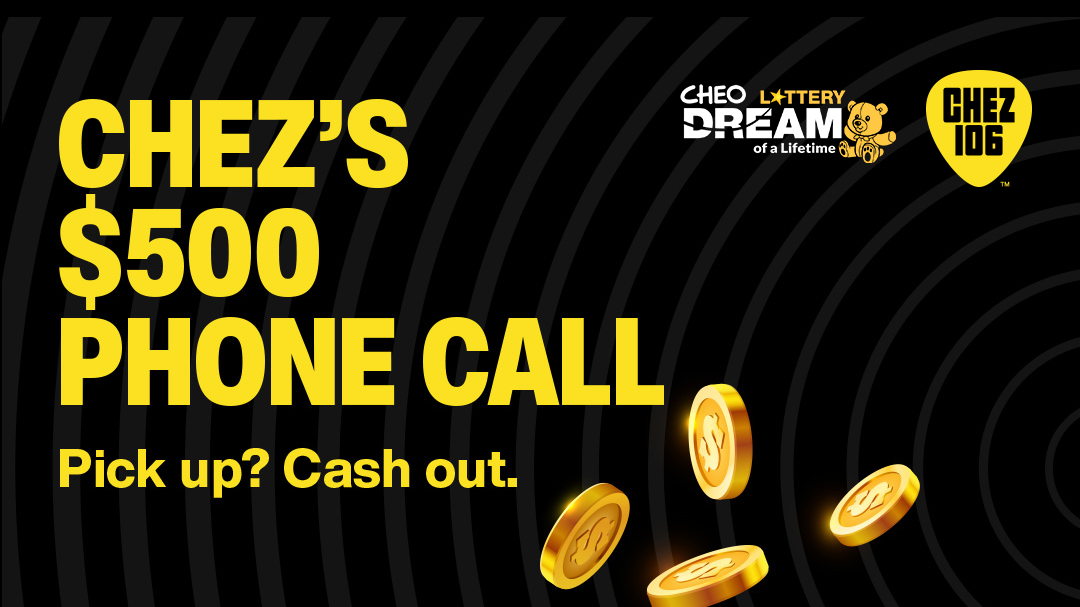 CHEZ's $500 Phone Call