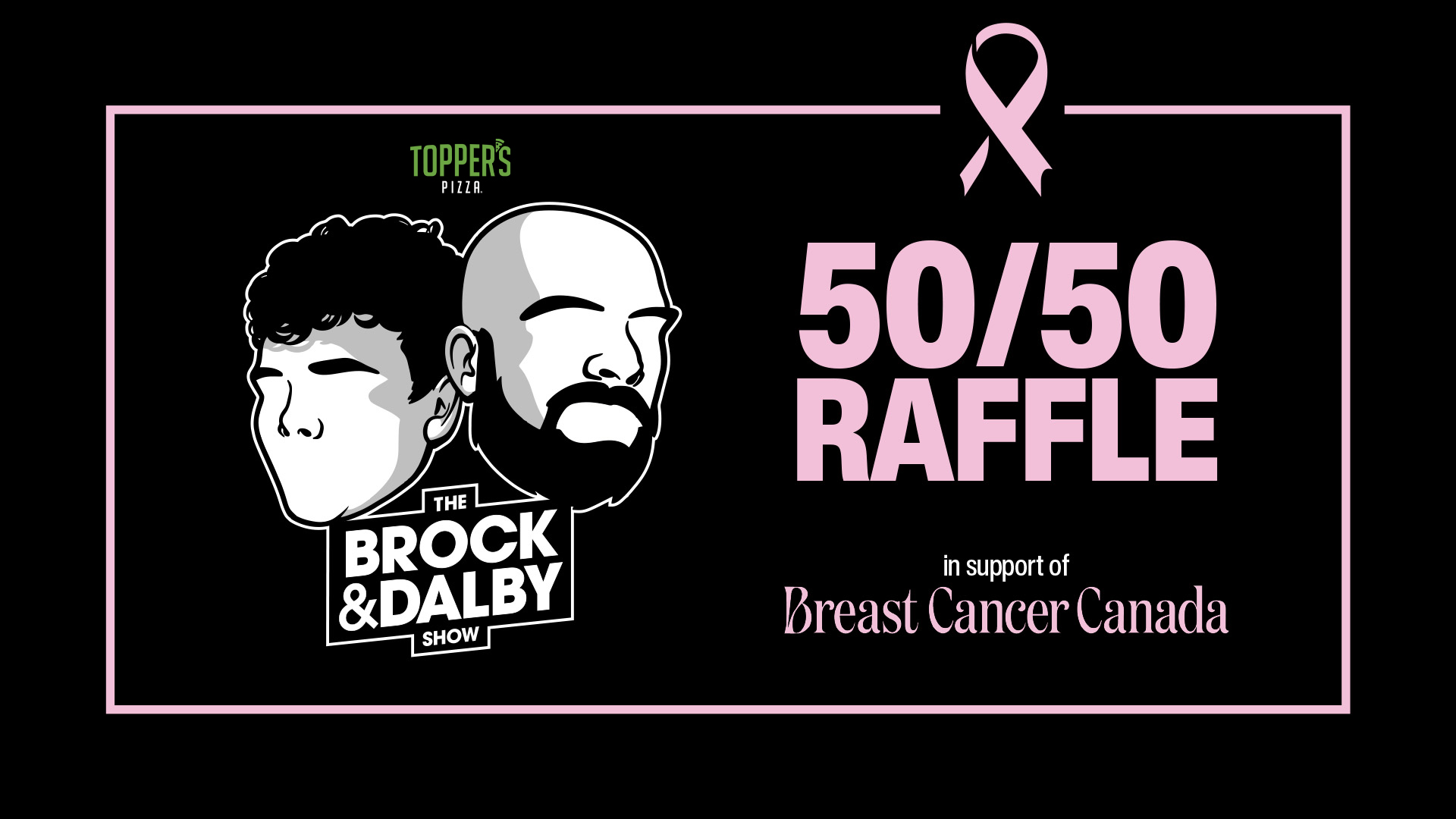 Brock_&_Dalby's_5050_For_Breast_Cancer_Canada_1920x1080_V2